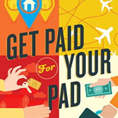 FREE KINDLE 📙 Get Paid For Your Pad: How to Maximize Profit From Your Airbnb Listing