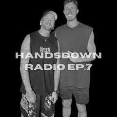 HANDSDOWN RADIO : EP.7
