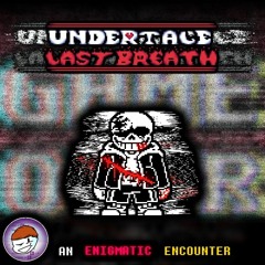 (500 Followers Special 4/5) [Undertale: Last Breath] An Enigmatic Encounter (Cover)