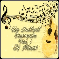 Un Instant Souvenir Vol.1 By Dj Maxx