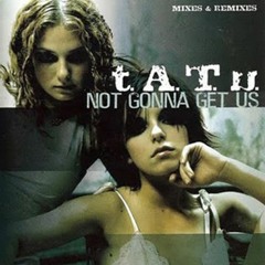 T.A.T.U - Not Gonna Get Us (ExaMelodica Remix) [FREE DOWNLOAD!!!]