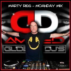 Marty Rigs - Moanday Mix on Amped Global DJ's