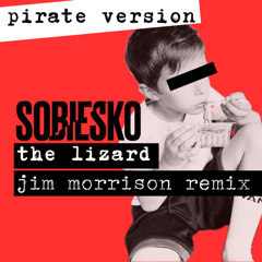 The Lizard (Jim Morrison Remix) - Pirate version