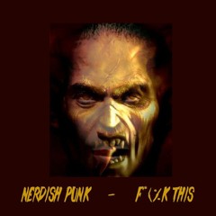 Nerdish Punk _F#*ck This