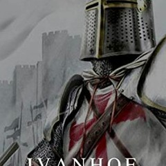 [ACCESS] KINDLE ✔️ Ivanhoe by  Sir Walter Scott &  A to Z Classics EBOOK EPUB KINDLE