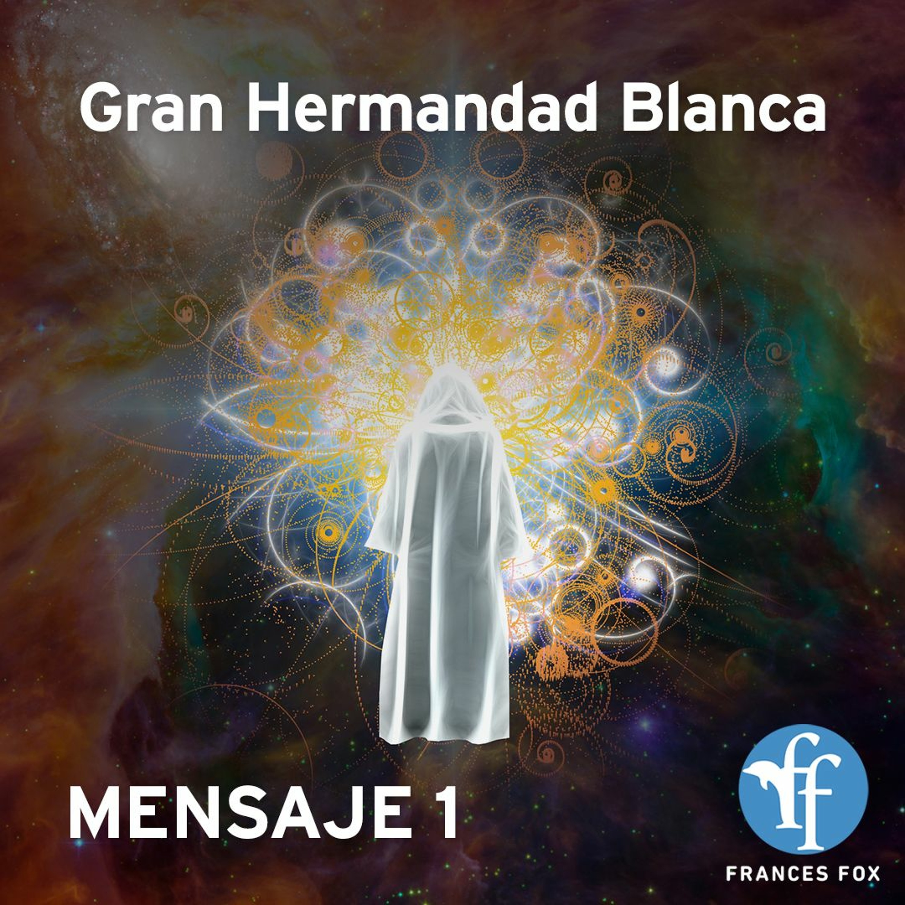 Gran Hermandad Blanca: Mensaje 1