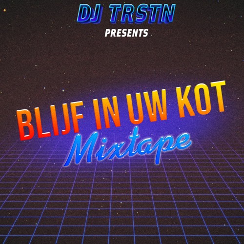 BLIJF IN UW KOT Mixtape