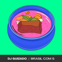 brasil com s @ GUIZADO miniset