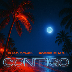 Eliad Cohen , Robbie Elias - Contigo