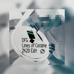 DFG - Lines Of Cocaine (2K20 Edit)