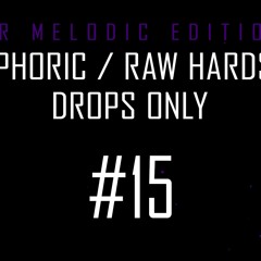 Super Melodic Edition #3 / Rawphoric / Raw Hardstyle - Drops Only - StrikerJumper / Mix #15