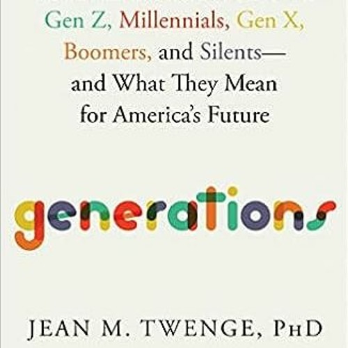 Stream Ebook Generations The Real Differences Between Gen Z Stream Ebook Generations The Real Differences Between Gen Z
