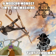 A Modern Monkey In A Time Machine