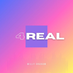 Willy Graham - 4 REAL