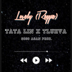 Lovely (Reggae Version) - Tata Lin & Tluhva