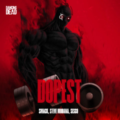 SMACK x Steve Modana x Sesco - Dopest