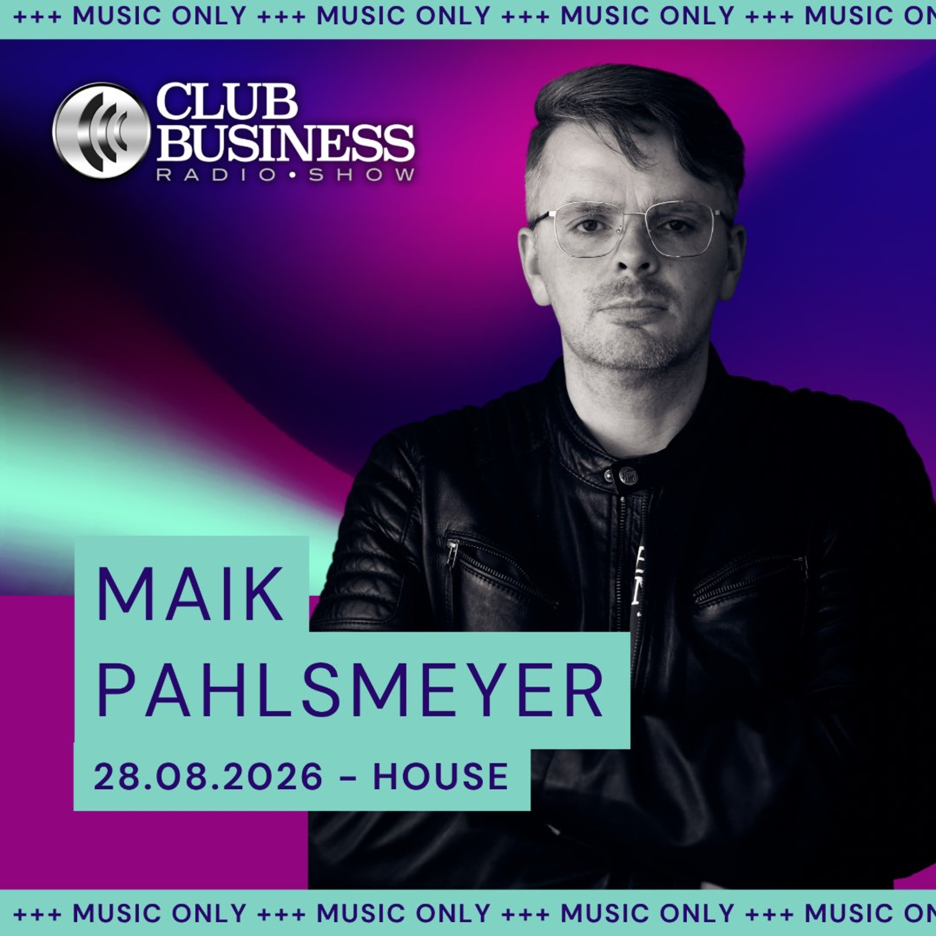 +++music only+++ 35/26 Melodic House & Techno by Maik Pahlsmeyer live @ Club Business Radio Show 28.08.2026 episode artwork