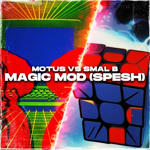 MOTUS VS SMAL B - MAGIC MOD (SPESH)