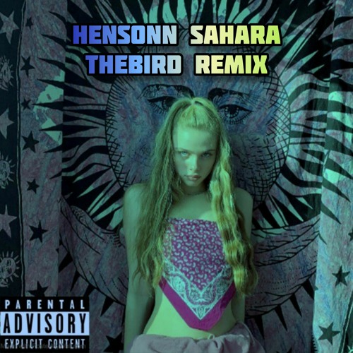 Hensonn Sahara - Thebird Remix (FREE DOWNLOAD)