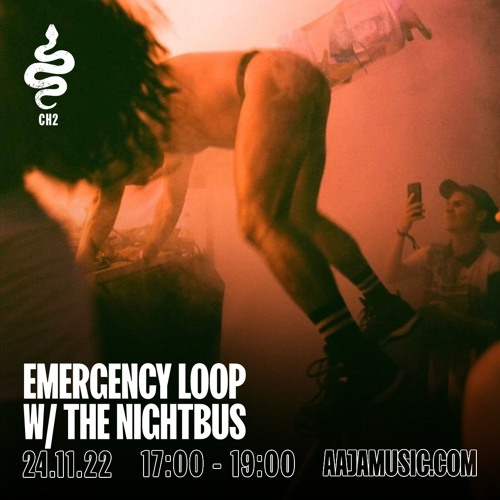 Emergency Loop w/ The Nightbus - Aaja Channel 2 - 24 11 22