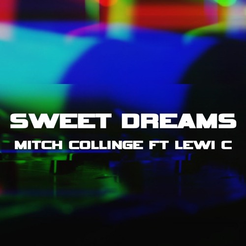 Mitch Collinge Ft Lewi C - Sweet Dreams