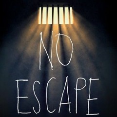 No Escape