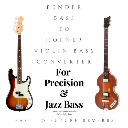 Stream PastToFutureReverbs Listen to FENDER TO HOFNER VIOLIN