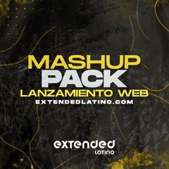 MASHUP PACK LANZAMIENTO WEB (Extended Latino)