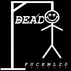 DEAD - FUCKML 2.0