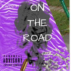 TWO23 ft. DUTTYDO$A On The Road (Prod. Orlavish)