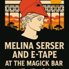 Melina Serser, E-Tape Live  at The Magick Bar 17_05_2024 || Teatro di Minerva || DJ mix artwork - Electronic music tracklist cover image