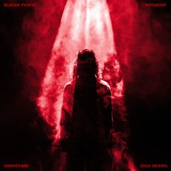Plague Punch & Bitghost - Graveyard (Ego Death)