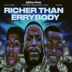 Gucci Mane Ft Nba Youngboy & Dababy- Richer Than Errybody (ZakiToure Remix)