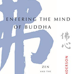 READ EPUB 📝 Entering the Mind of Buddha: Zen and the Six Heroic Practices of Bodhisa