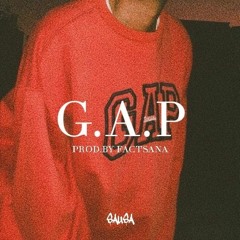 G.A.P(prod.by FACTSANA)