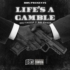 BB$ - Life's A Gamble (Prod. Arjayonthebeat3x) #FREEBANDS