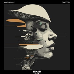 Premiere: Maksim Dark - Timecode [SOLID AUDIO]