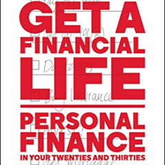 [Read] EBOOK ✔️ Get a Financial Life: Personal Finance in Your Twenties and Thirties