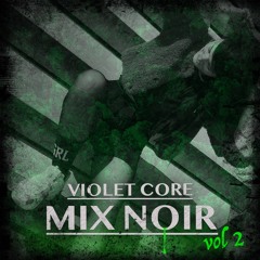 VIOLET CORE - MIX NOIR vol 2