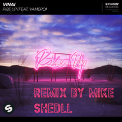 Vinai - Rise Up (feat. Vamero) Mike Shedll Remix