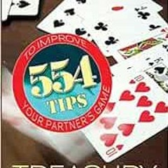 View [EPUB KINDLE PDF EBOOK] Treasury of Bidding Tips: 554 Tips to Improve Your Partner's Game (
