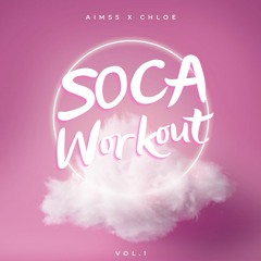 Soca Workout Vol.1 - Aimss x Chlxxe