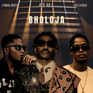 Bholoja (feat. Lyrikal Busta & Jay La Dess)