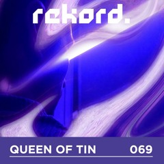 REKORD#69 - QUEEN OF TIN [CORYMB]