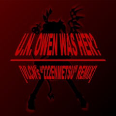 U.N. Owen Was Her? [VLCN’s "222ENMETSU" Remix]