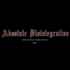 Absolute Disintegration [Gothic Hardcore]