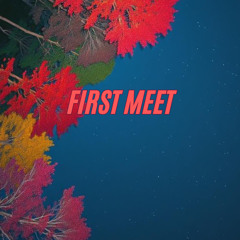 First Meet