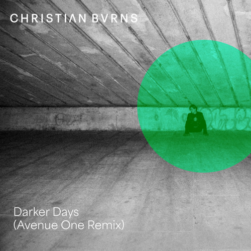 Christian Burns - Darker Days (Avenue One Remix)