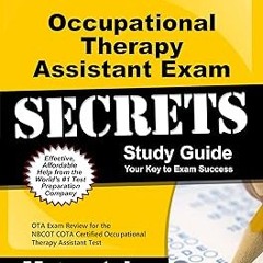 *Literary work@ Occupational Therapy Assistant Exam Secrets Study Guide: OTA Exam Review for th