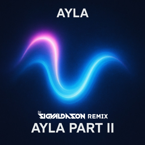Ayla Part II (DJ Sigvaldason Remix)